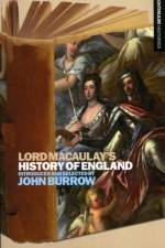 Lord Macaulay's History of England af Dr John Burrow