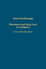 Pharmacy and Drug Lore in Antiquity af John Scarborough