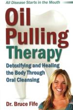 Oil Pulling Therapy af Bruce Fife