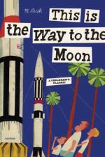 This is the Way to the Moon af Miroslav Sasek