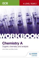 OCR A-Level Year 2 Chemistry A Workbook: Organic chemistry and analysis af John Older