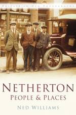 Netherton: People and Places af Ned Williams
