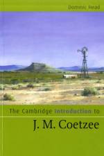 The Cambridge Introduction to J. M. Coetzee af Dominic (University of Nottingham) Head