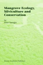 Mangrove Ecology, Silviculture and Conservation af Peter Saenger