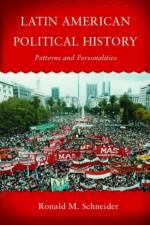 Latin American Political History af Ronald M. Schneider