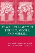 Teaching Beauty in DeLillo, Woolf, and Merrill