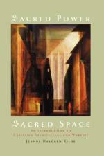 Sacred Power, Sacred Space af Jeanne Halgren (Professor Grants Consultant Kilde
