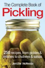 The Complete Book of Pickling af Jennifer MacKenzie