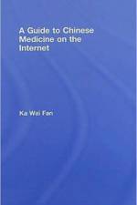 A Guide to Chinese Medicine on the Internet af Ka Wai (Chinese Civilisation Center Fan