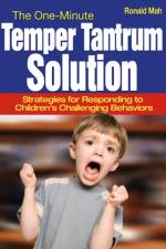 The One-Minute Temper Tantrum Solution