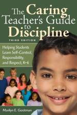 The Caring Teacher's Guide to Discipline af Marilyn E. Gootman