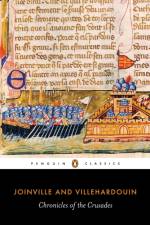 Chronicles of the Crusades af Joinville and Villehardouin