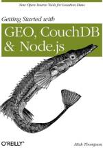 Getting Started with Geo, Couchdb, and Node.Js af Mick Thompson