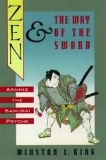 Zen and the Way of the Sword af Winston L. (Professor Emeritus King