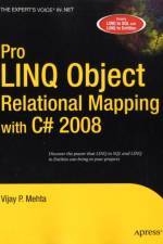 Pro LINQ Object Relational Mapping in C# 2008 af Vijay P. Mehta