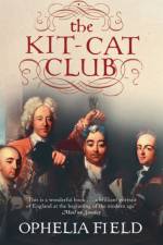 The Kit-Cat Club af Ophelia Field