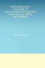 Performance Analysis of Telecommunications and Local Area Networks af Wah Chun Chan