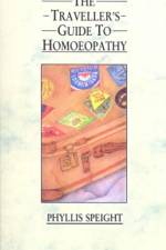The Traveller's Guide to Homoeopathy af Phyllis Speight