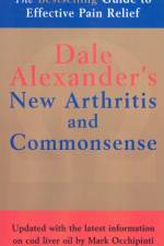 The New Arthritis and Commonsense af Dale Alexander