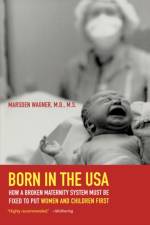 Born in the USA af Marsden Wagner