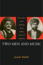 Two Men and Music af Janaki (Assistant Professor of Middle East/Asian Languages and Culture Bakhle
