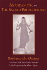 Anandamath or The Sacred Brotherhood af Bankimcandra Chatterji