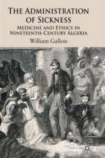 The Administration of Sickness af W. Gallois