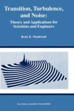 Transition, Turbulence, and Noise af Reda R. Mankbadi