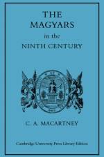 The Magyars in the Ninth Century af C. A. Macartney