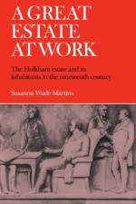 A Great Estate At Work af Susanna Wade Martins