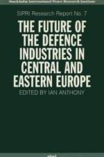 The Future of the Defence Industries in Central and Eastern Europe