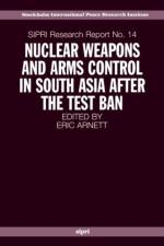 Nuclear Weapons and Arms Control in South Asia after the Test Ban