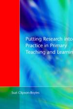 Putting Research into Practice in Primary Teaching and Learning af Suzi Clipson-Boyles