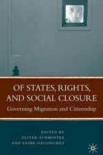 Of States, Rights, and Social Closure af Oliver Schmidtke