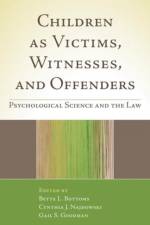 Children as Victims, Witnesses, and Offenders