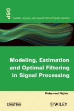 Modeling, Estimation and Optimal Filtration in Signal Processing af Mohamed (Universite Bordeaux I (France)) Najim
