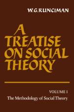 A Treatise on Social Theory af W. G. Runciman