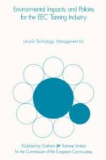 Environmental Impacts & Policies for the EEC Tanning Industry af Urwick Technology Management Ltd.