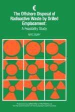 Offshore Disposal of Radioactive Waste by Drilled Emplacement: A Feasibility Study af M.R.C. Bury