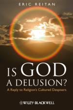Is God A Delusion? af Eric (Oklahoma State University Reitan