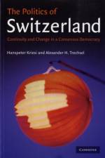 The Politics of Switzerland af Hanspeter (Universitat Zurich) Kriesi