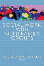 Social Work With Multi-Family Groups af D Rosemary Cassano