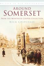 Around Somerset: From the Montague Cooper Collection af Nick Chipchase