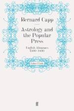 Astrology and the Popular Press af Dr. Bernard Capp