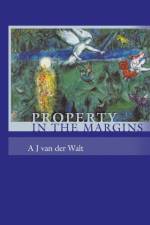 Property in the Margins af A J van der Walt