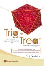 Trig Or Treat: An Encyclopedia Of Trigonometric Identity Proofs (Tips) With Intellectually Challenging Games af Adrian Ning Hong (M.a. Yeo