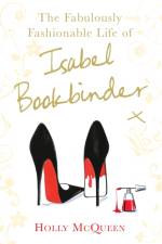 The Fabulously Fashionable Life of Isabel Bookbinder af Holly McQueen