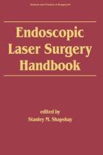 Endoscopic Laser Surgery Handbook af Stanley. M. Shapshay