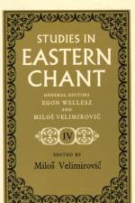 Studies in Eastern Chant af EGON WELLESZ MILOS C