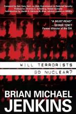 Will Terrorists Go Nuclear? af Brian Michael Jenkins